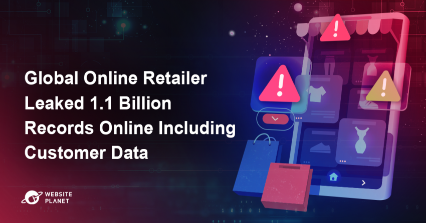 global-online-retailer-leaked-1.1-billion-records-online-including-customer-data