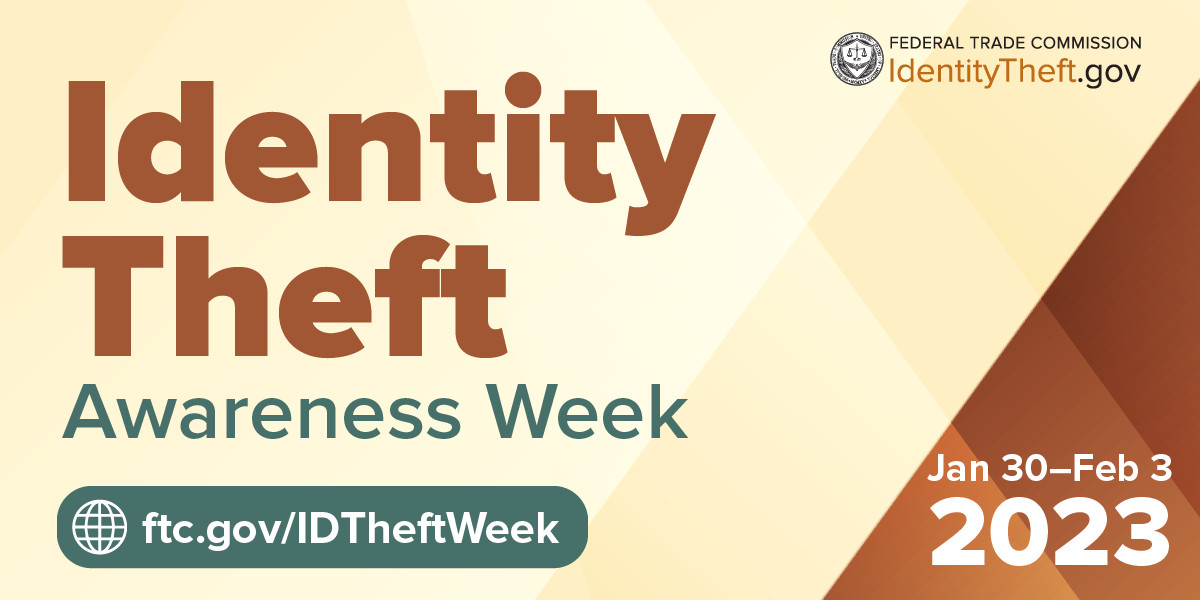 ftc-marks-identity-theft-awareness-week-for-2023-on-january-30-february-3