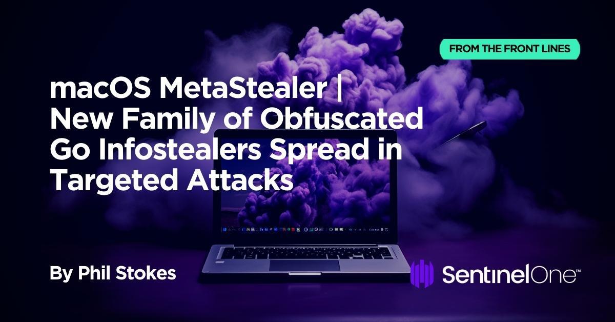 new-family-of-obfuscated-go-info-stealers-‘metastealer’-spread-in-targeted-attacks