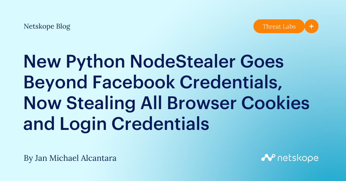 new-python-nodestealer-goes-beyond-facebook-credentials,-now-stealing-all-browser-cookies-and-login-credentials