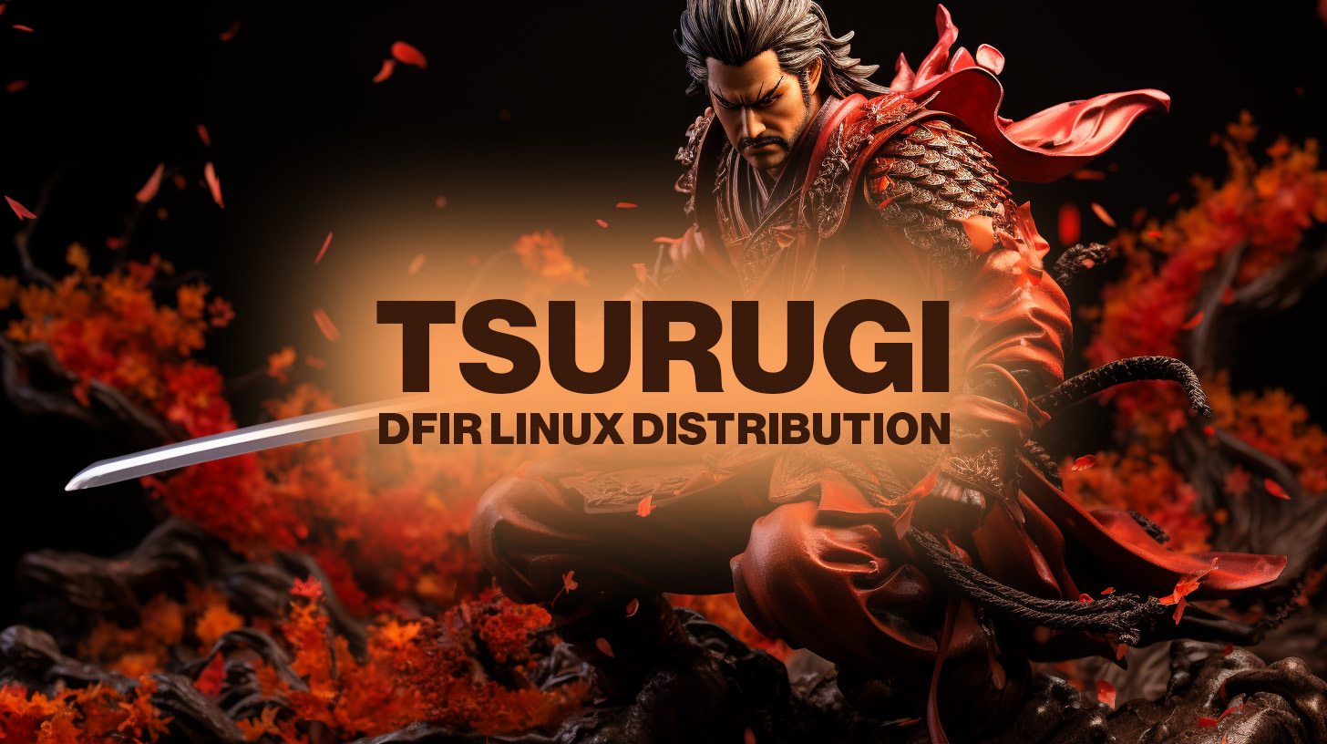 tsurugi-linux-tailors-user-experience-for-digital-forensics-and-osint-investigations