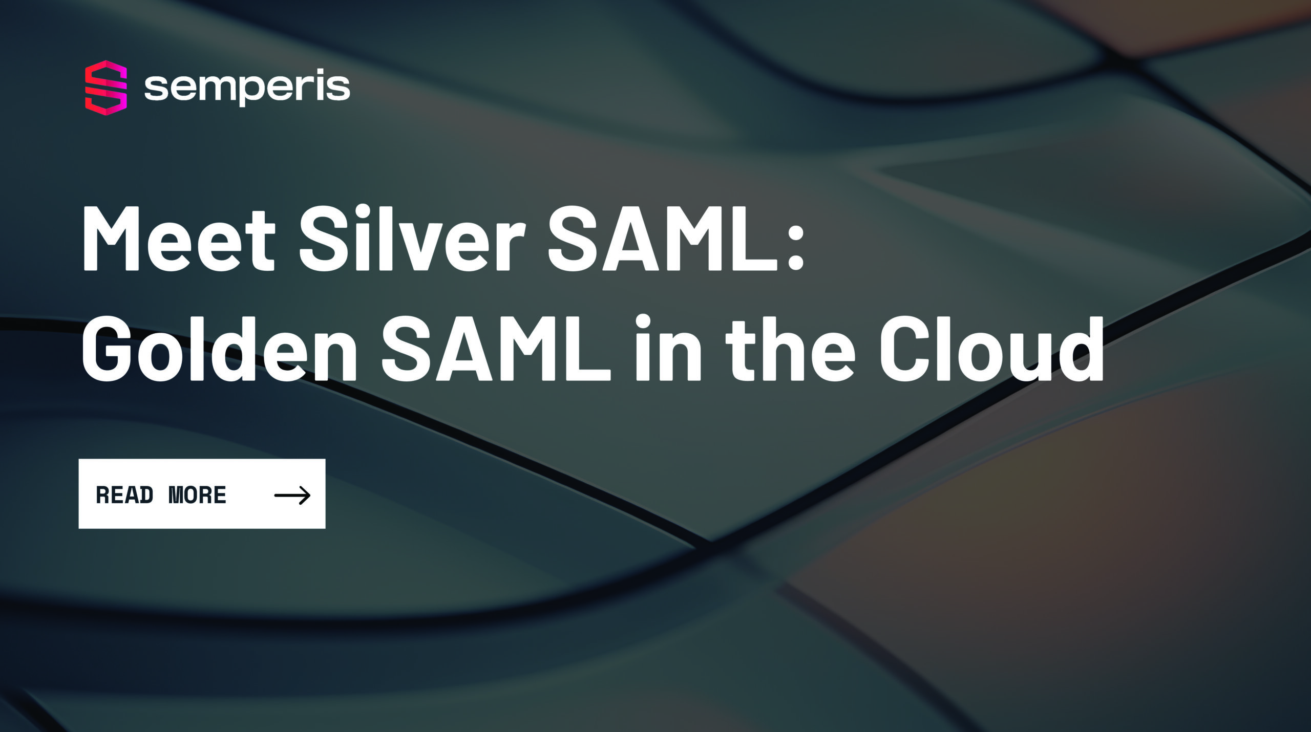 new-silver-saml-attack-bypasses-golden-saml-mitigations