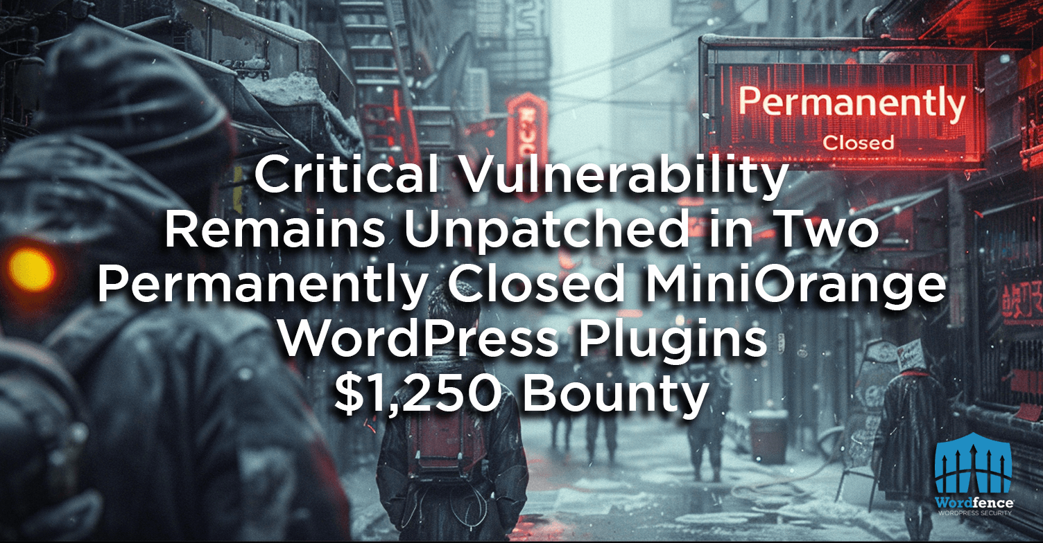 critical-vulnerability-remains-unpatched-in-two-permanently-closed-miniorange-wordpress-plugins