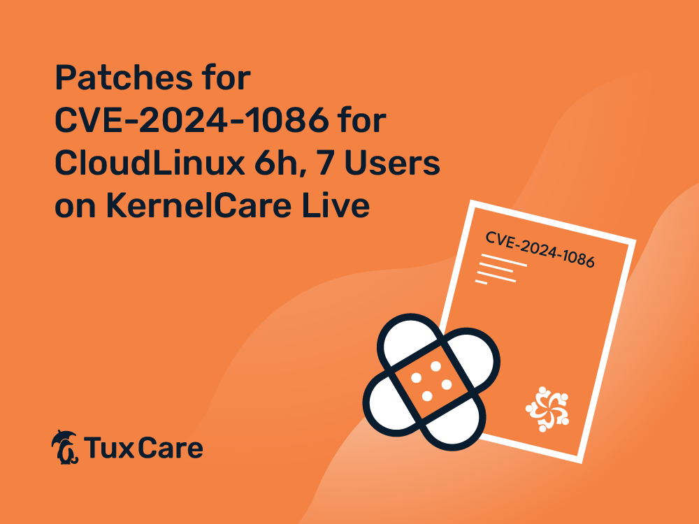 patches-for-cve-2024-1086-for-cloudlinux-6h,-7-users-on-kernelcare-live