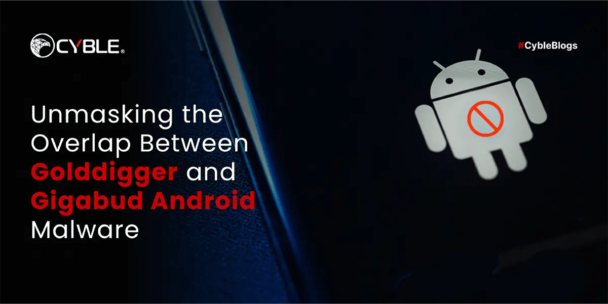 unmasking-the-overlap-between-golddigger-and-gigabud-android-malware