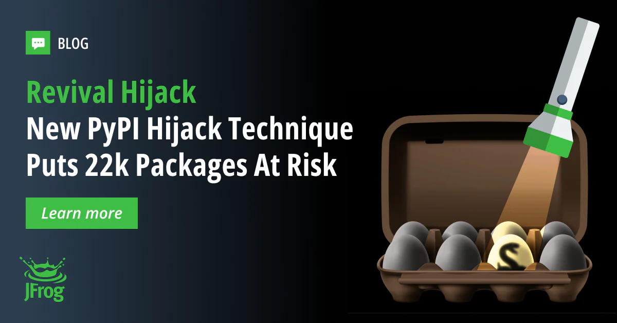 revival-hijack-attack-puts-22,000-pypi-packages-at-risk-of-hijack